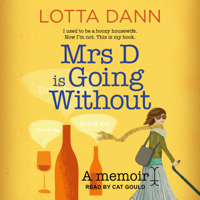 Lotta Dann - Mrs D is Going Without: A Memoir artwork
