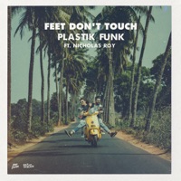 Feet Don't Touch - Single - Plastik Funk & Nicholas Roy