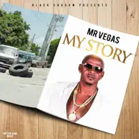 My Story — Mr. Vegas & Black Shadow