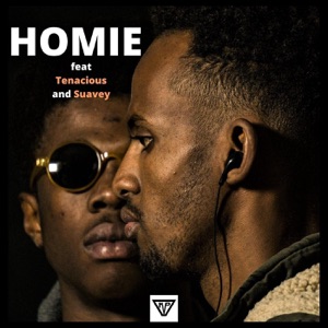 Homie!! (feat. Tenacious & Suavey)