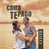 Cómo Te Pago - Single