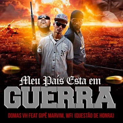 Meu País Está em Guerra (feat. Gipê Marvin & WFI (Questão de Honra)) - Single