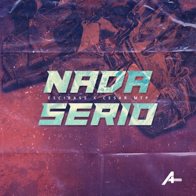 Nada Serio (feat. Cesar MTP & R3) - Single