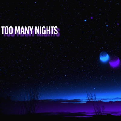 Too Many Nights - Single