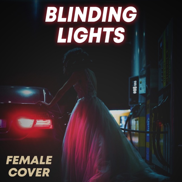 Blinding Lights (Female)