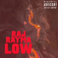 Low - Single - Raj Rayma