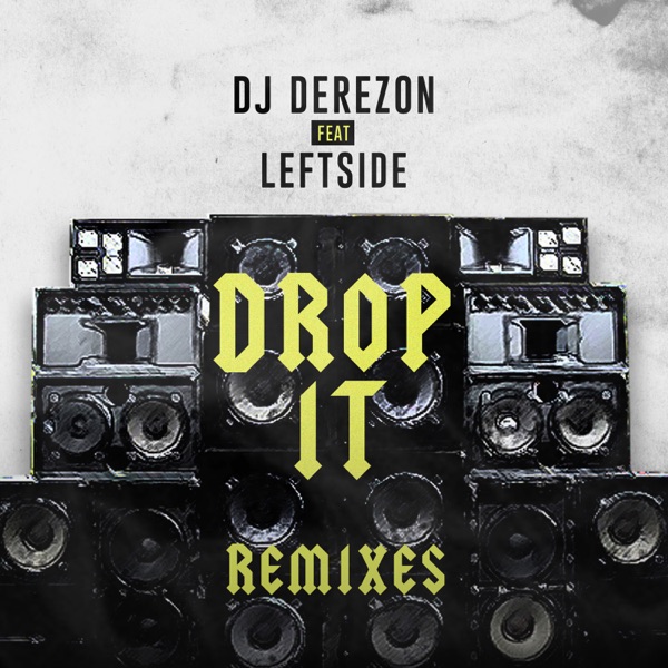 Drop It (Remixes) [feat. Leftside] - Single