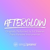 Afterglow (Originally Performed by Ed Sheeran) [Piano Karaoke Version] artwork