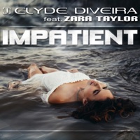 Impatient (feat. Zara Taylor) - Single - Clyde Diveira