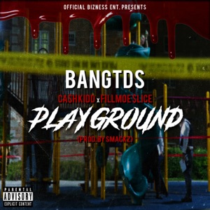 Playground (feat. Cash Kidd & Fillmoe Slice)