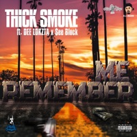 Remember Me (feat. Dee Lokzta & $ee Block) - Single - Thick Smoke
