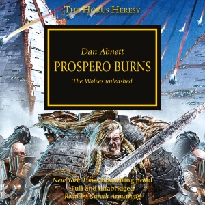 Prospero Burns: The Horus Heresy, Book 15 (Unabridged)