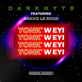 Yonk'weyi (feat. Bravo Le Roux) DarkNyts2015