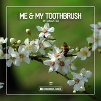 Intoxicated - Single - Me & My Toothbrush
