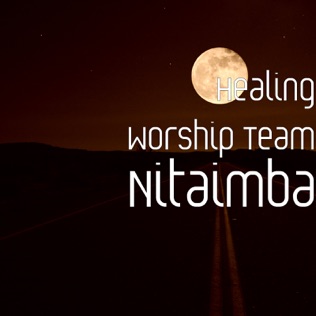 Healing Worship Team Nitaimba