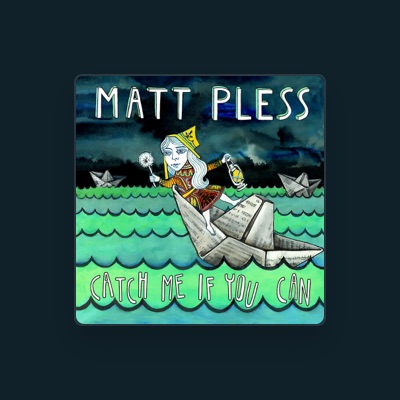 Listen to Matt Pless, watch music videos, read bio, see tour dates & more!