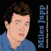 Everyday Rage and Dinner Party Chit Chat - Miles Jupp