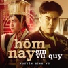 Hôm Nay Em Vu Quy (Remix) - Single