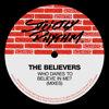 The Believers - Who Dares to Believe in Me? artwork