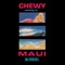 Maui - Chewy Newton lyrics