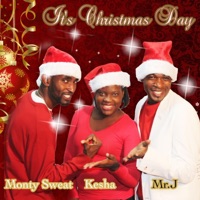 It's Christmas Day (Mr.J & Kesha) - Single - Monty Sweat