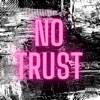 No Trust (feat. Kadeo & J.Diego) - Single