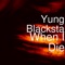 When I Die - Yung Blacksta lyrics