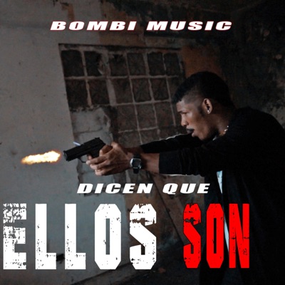 Dice que ellos son (feat. bombi music) - Single