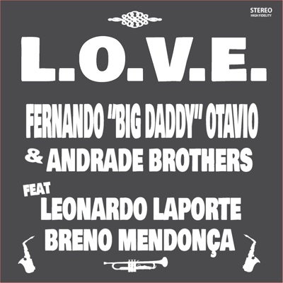 L.O.V.E. (Cover) [feat. Fernando Big Daddy Otavio, Luiz Andrade, Leonardo Laporte & Breno Mendonça] - Single