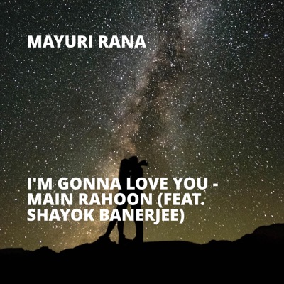 I'm Gonna Love You - Main Rahoon (feat. Shayok Banerjee) - Single