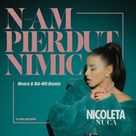 N-Am Pierdut Nimic (Nesco & Na-No Remix) Nicoleta Nuca