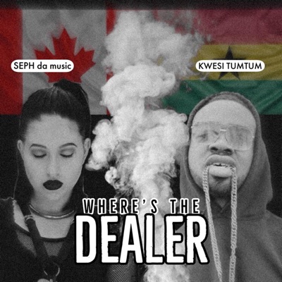 Where's the Dealer (feat. Kwesi TumTum) - Single