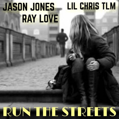 Run the Streets (feat. Jason Jones & Ray Love) - Single