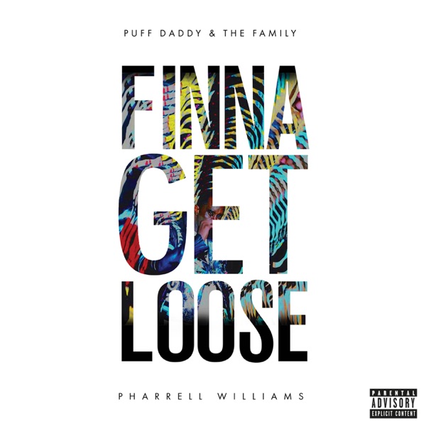 Finna Get Loose (feat. Pharrell Williams) - Single - Puff Daddy & The Family