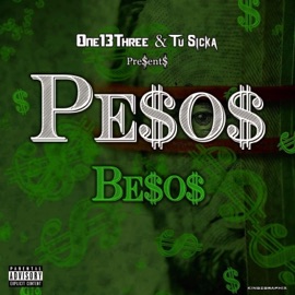 Pesos (Besos) [feat. Tu Sicka] One13Three