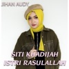 Siti Khadijah Istri Rasulullah - Single