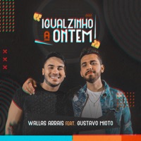 Igualzinho a Ontem (feat. Gustavo Mioto) - Single - Wallas Arrais