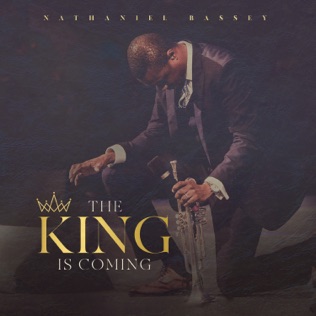 Nathaniel Bassey The King is Coming