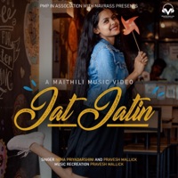 Jat Jatin (feat. Neha Priyadarshini) - Single - Pravesh Mallick