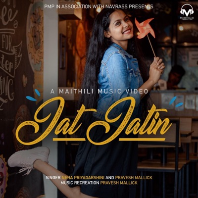 Jat Jatin (feat. Neha Priyadarshini) - Single