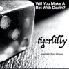 Tigerlilly - Will You Make a Bet With Death?