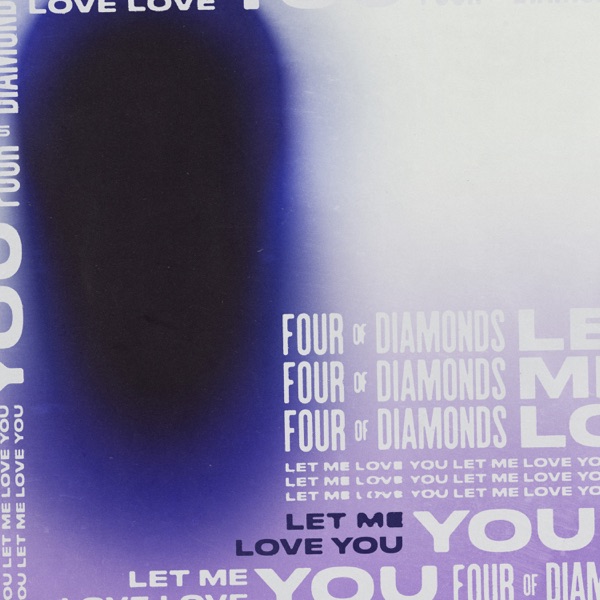 Let Me Love You - Single - Four Of Diamonds