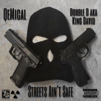 Streets Ain't Safe (feat. Double D Aka King David) - Single - QeMical