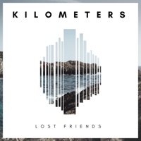 Lost Friends - Single - Kilometerz