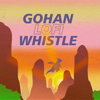 Gohan Whistle - Jasc Lofi