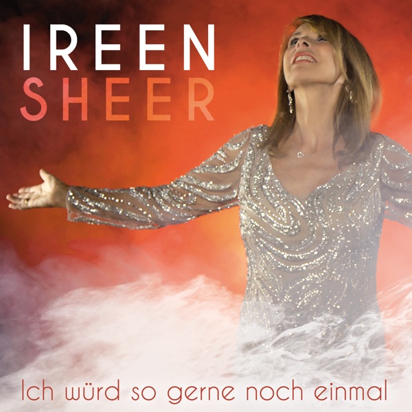 Ireen Sheer mit Ich würd so gerne noch einmal