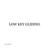 Low Key Gliding (feat. Hal Walker) - Single