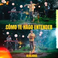 Cómo Te Hago Entender - Single - Alkilados