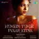 Humein Tumse Pyaar Kitna Single