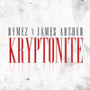Kryptonite (feat. James Arthur) - Rymez